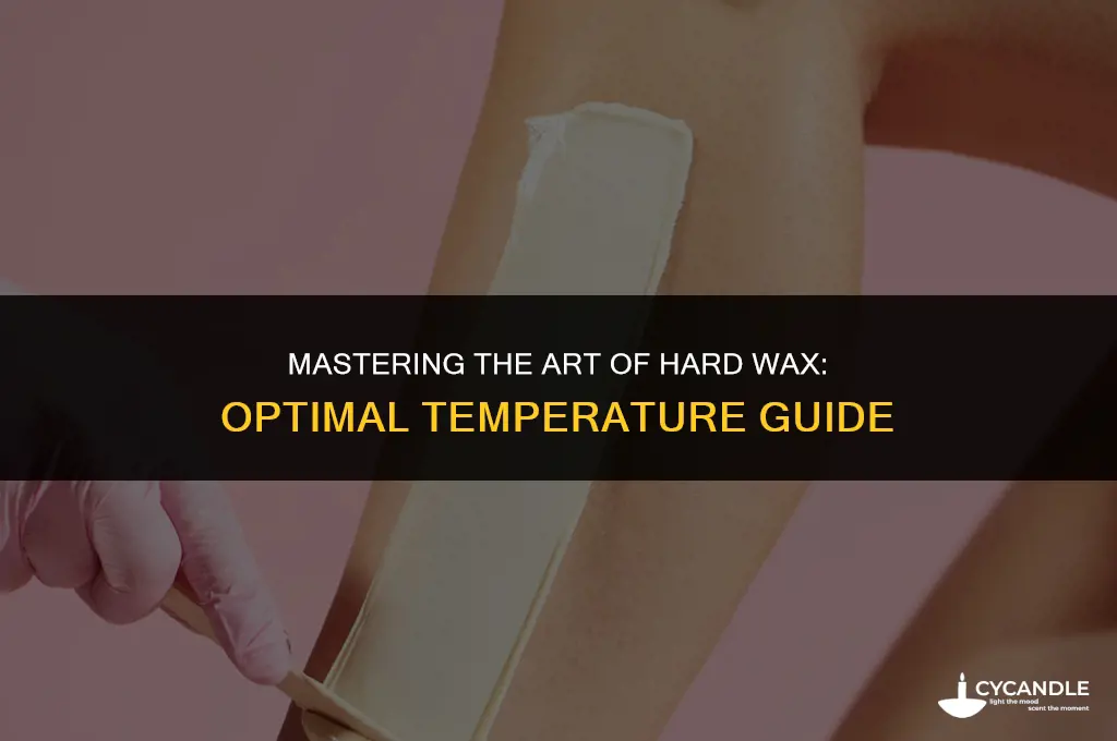 what temp for hard wax