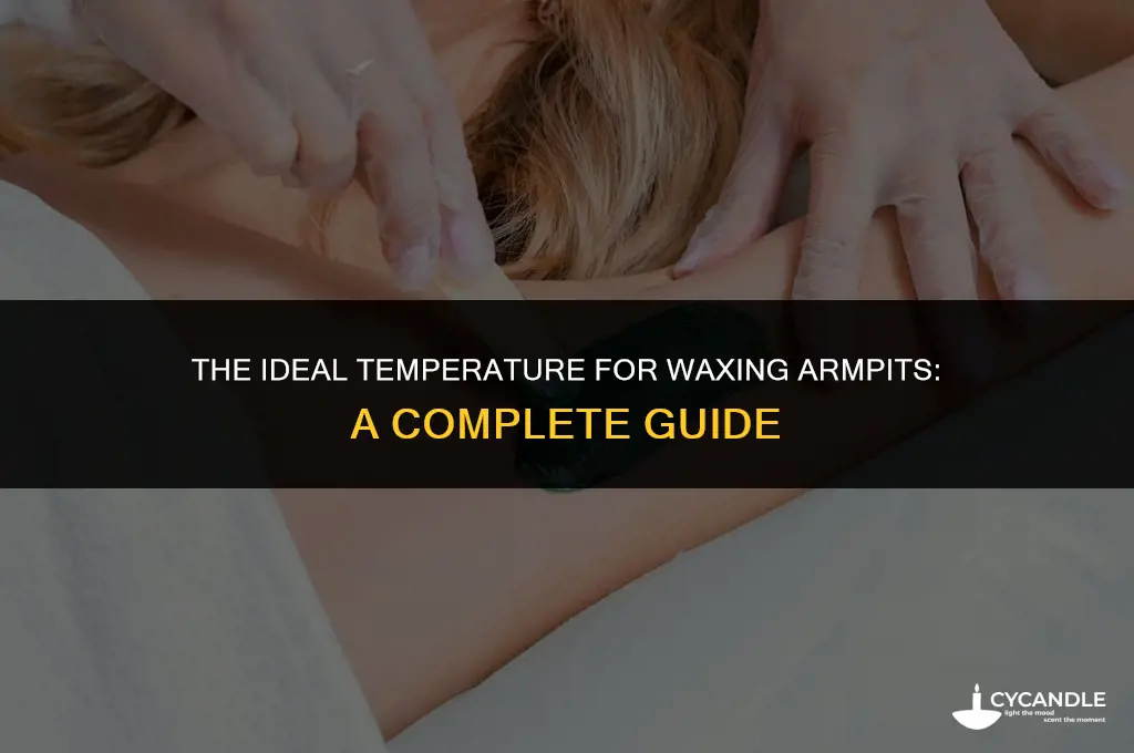 what temperature to wax armpits
