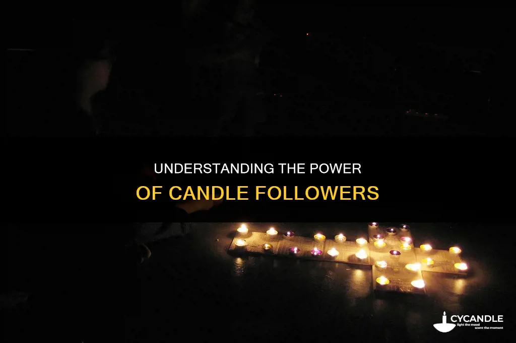 what the purpose of candle followeer