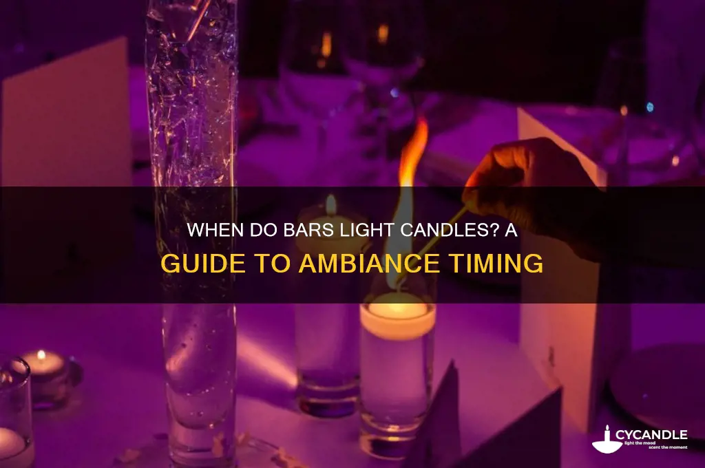 what time do bars put out candles