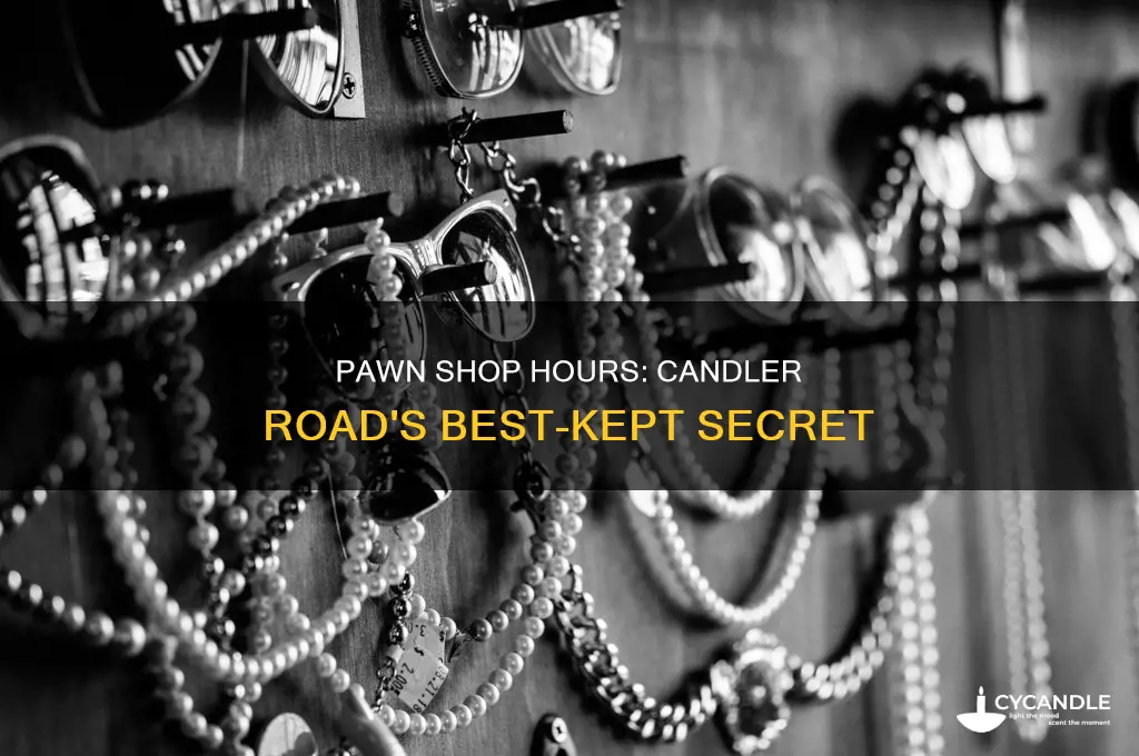 what time do the pawn shop closed off candler rd