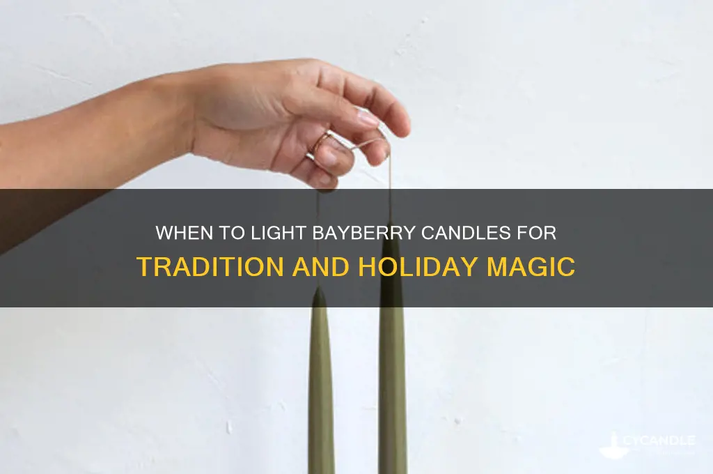 what time do you light bayberry candles