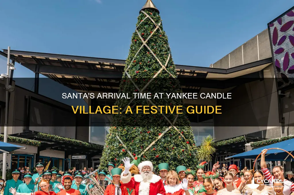 what time does santa arrive at yankee candle village