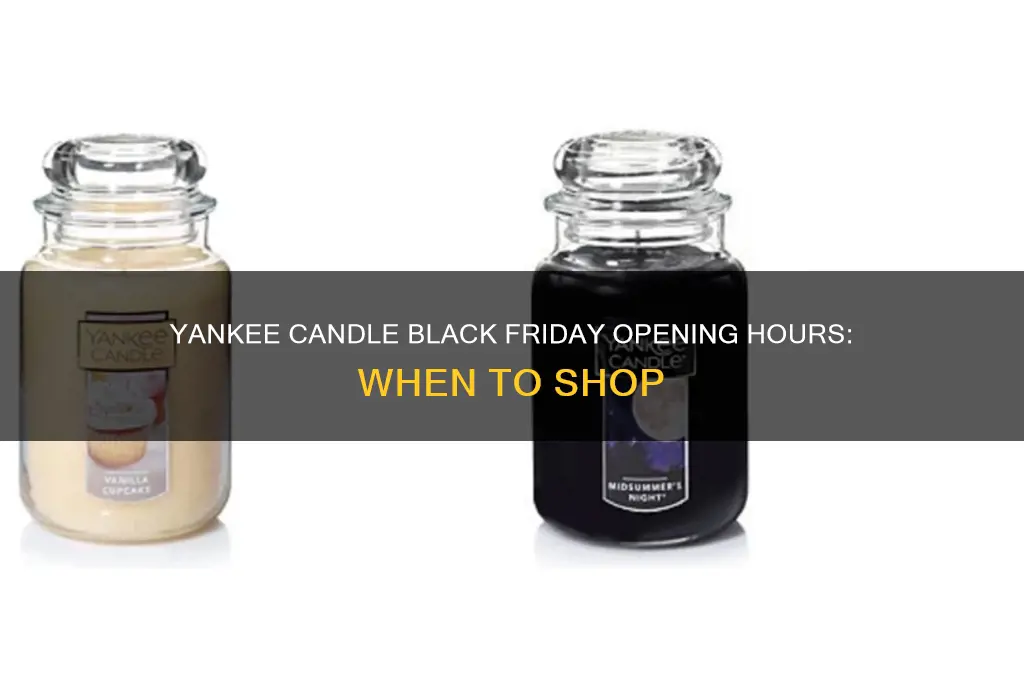 what time does yankee candle open on black friday