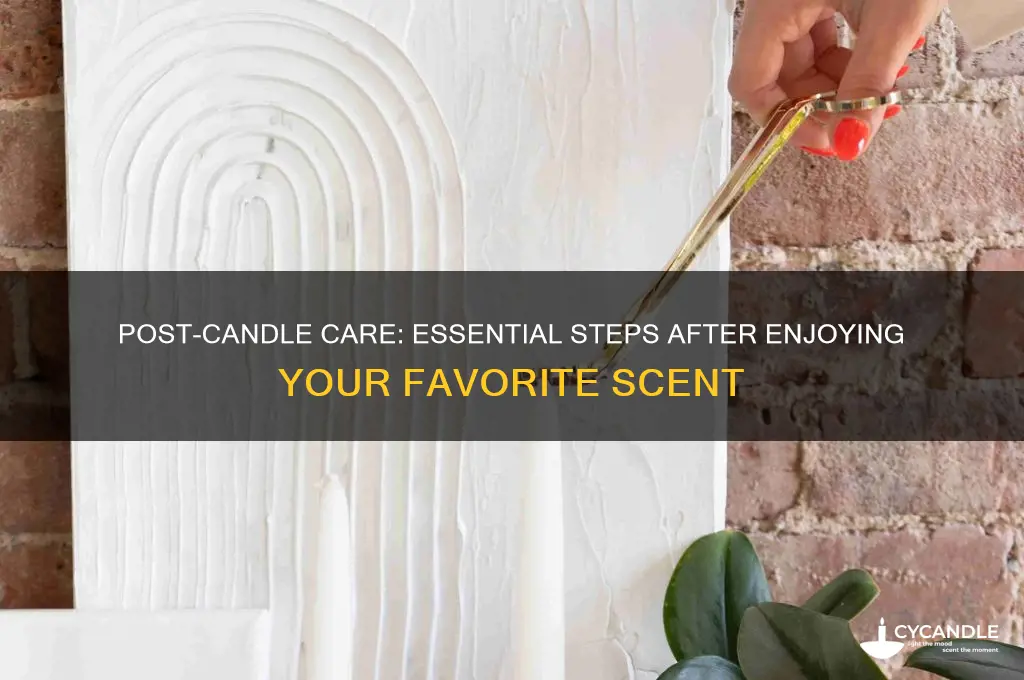 what to do after using a candl