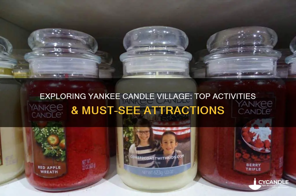what to do at yankee candle village