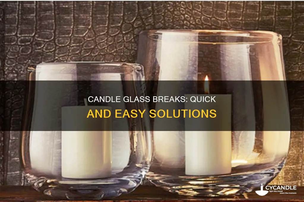 what to do if candle glass breaks