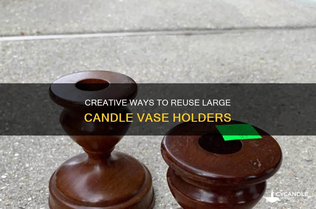 what to do with a big candle vase holder