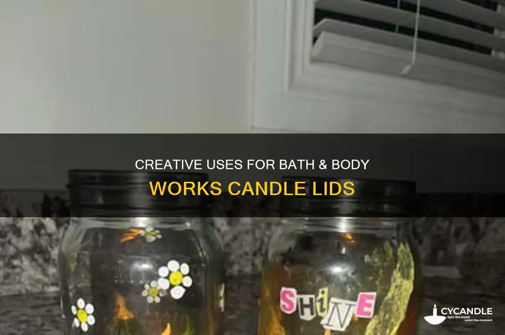 what to do with bath and body works candle lids
