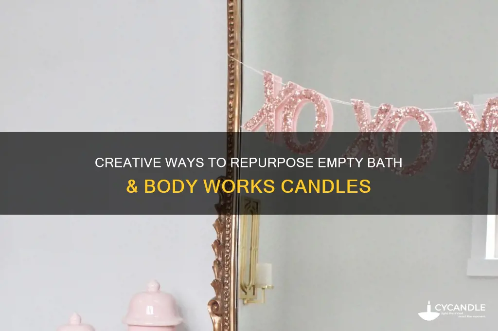 what to do with bath and body works empty candles
