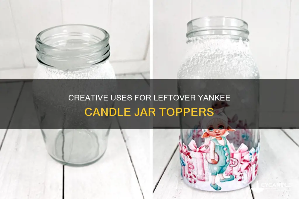 what to do with leftover yankee candle jar toppers
