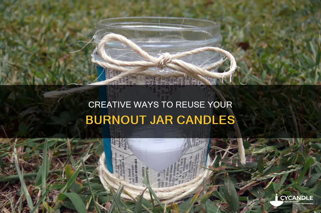 what to do with nurnout jar candles