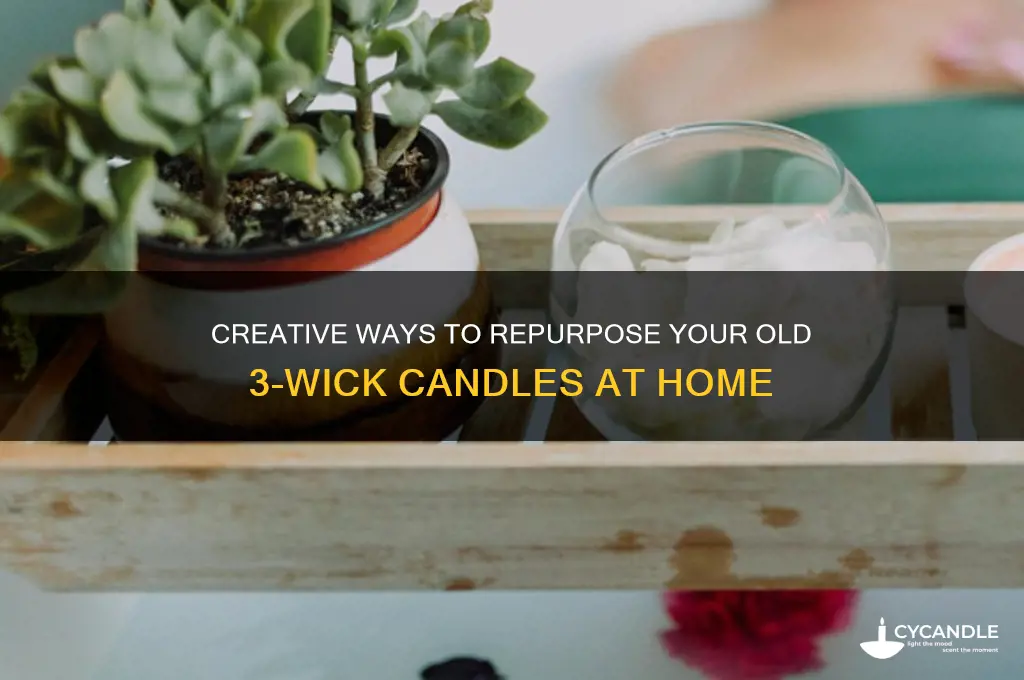 what to do with old 3 wick candles