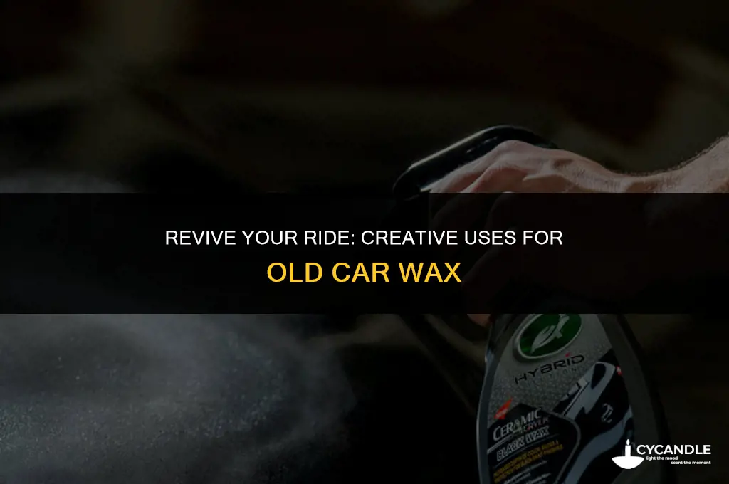 what to do with old car wax