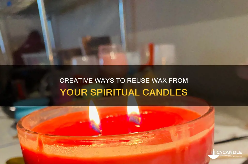what to do with the wax from my spitritual candles