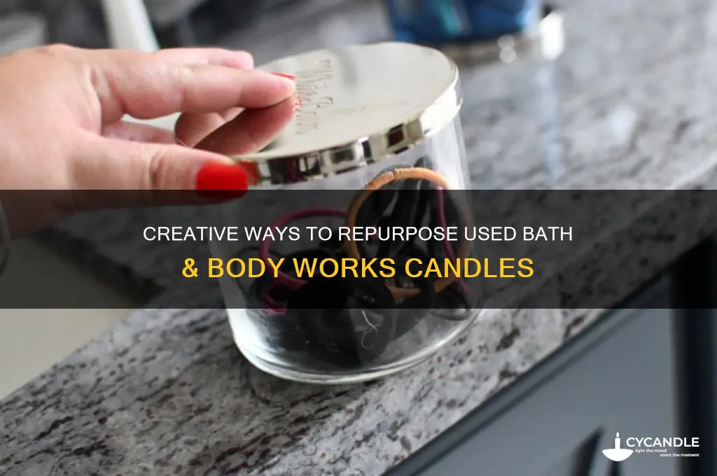 what to do with used bath and body works candles