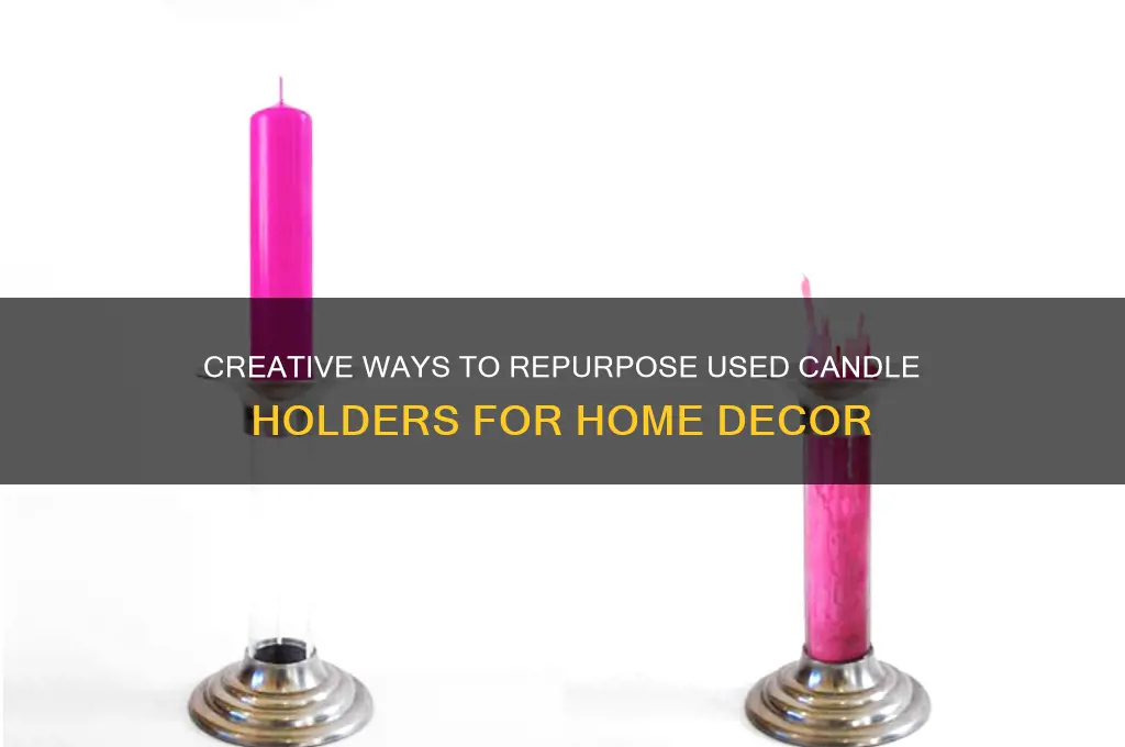 what to do with used candle holders