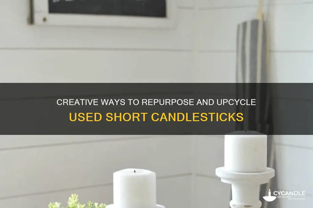 what to do with used short candle sticks