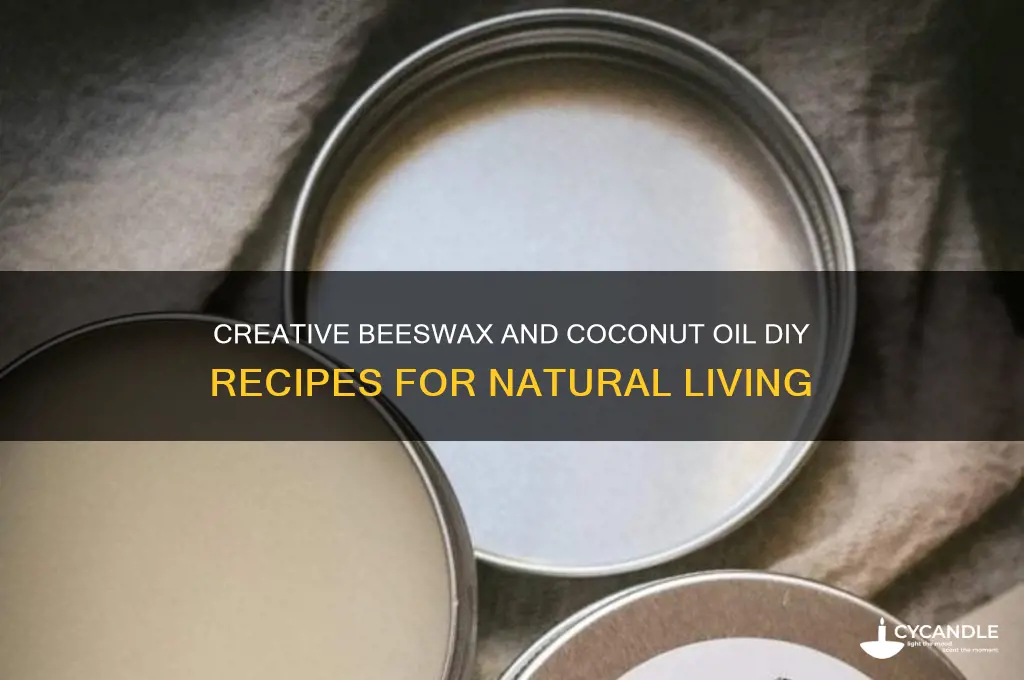 what to make with beeswax and coconut oil