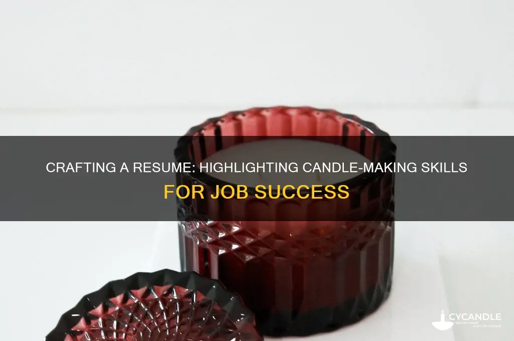 what to put in resume if you make candle