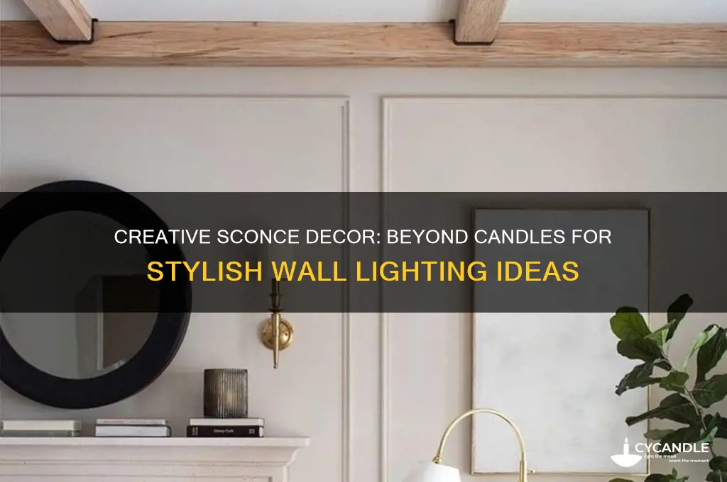 what to put on sconces besides candles