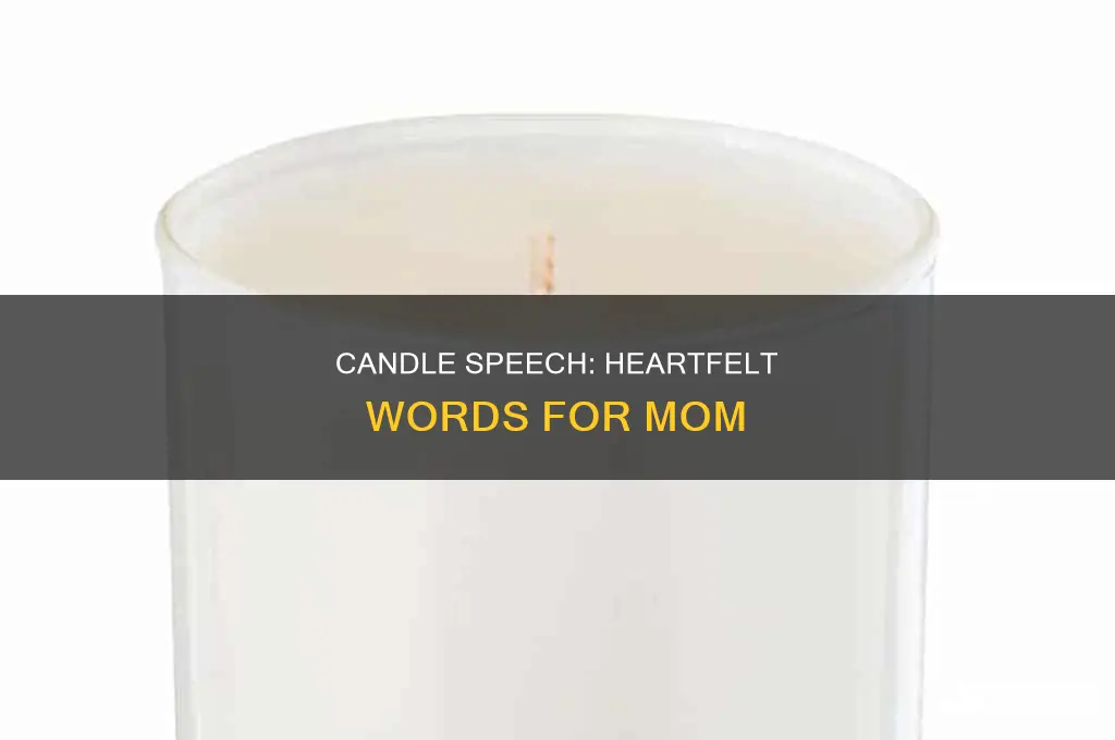 what to say in candle speech for mom