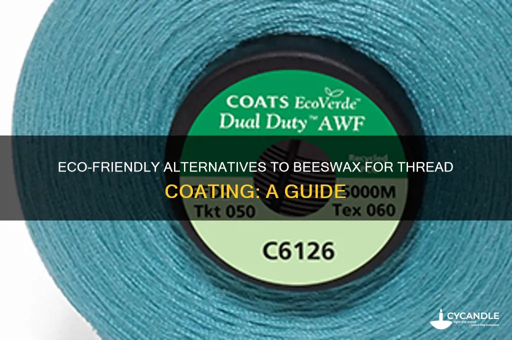 what to substitute for beeswax on thread