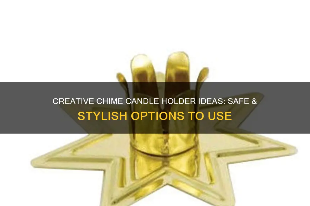 what to use for chime candle holders