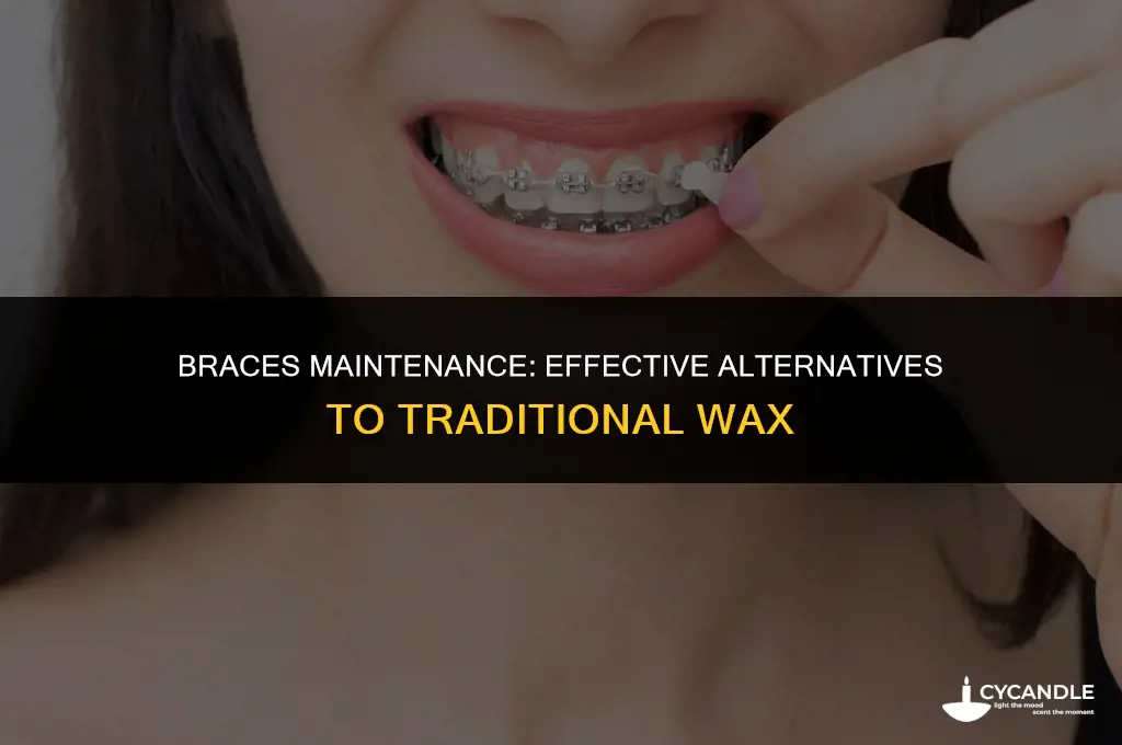 what to use instead of wax for braces