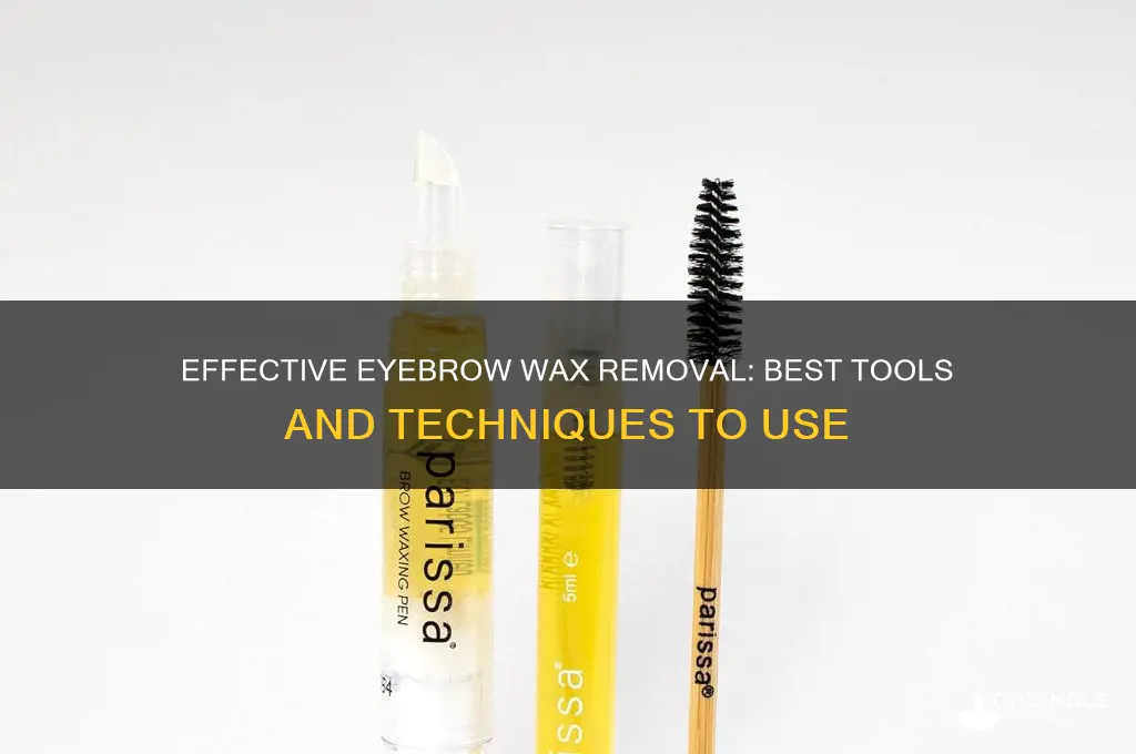 what to use to remove wax from eyebrows