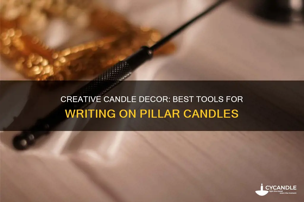 what to use to write on pillar candles