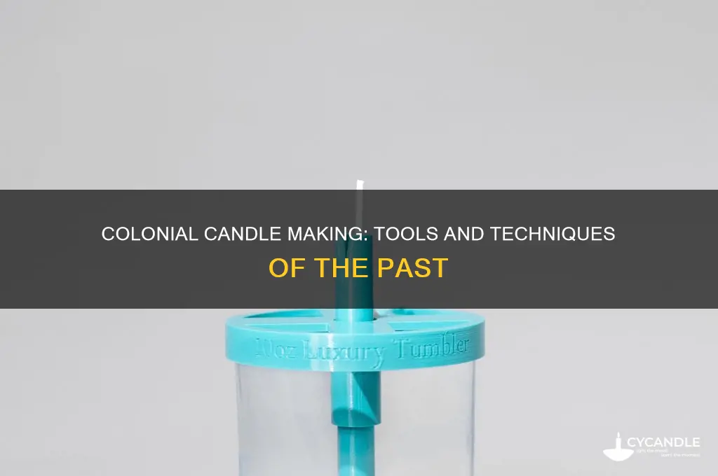 what tools were used to make candles in colonial times