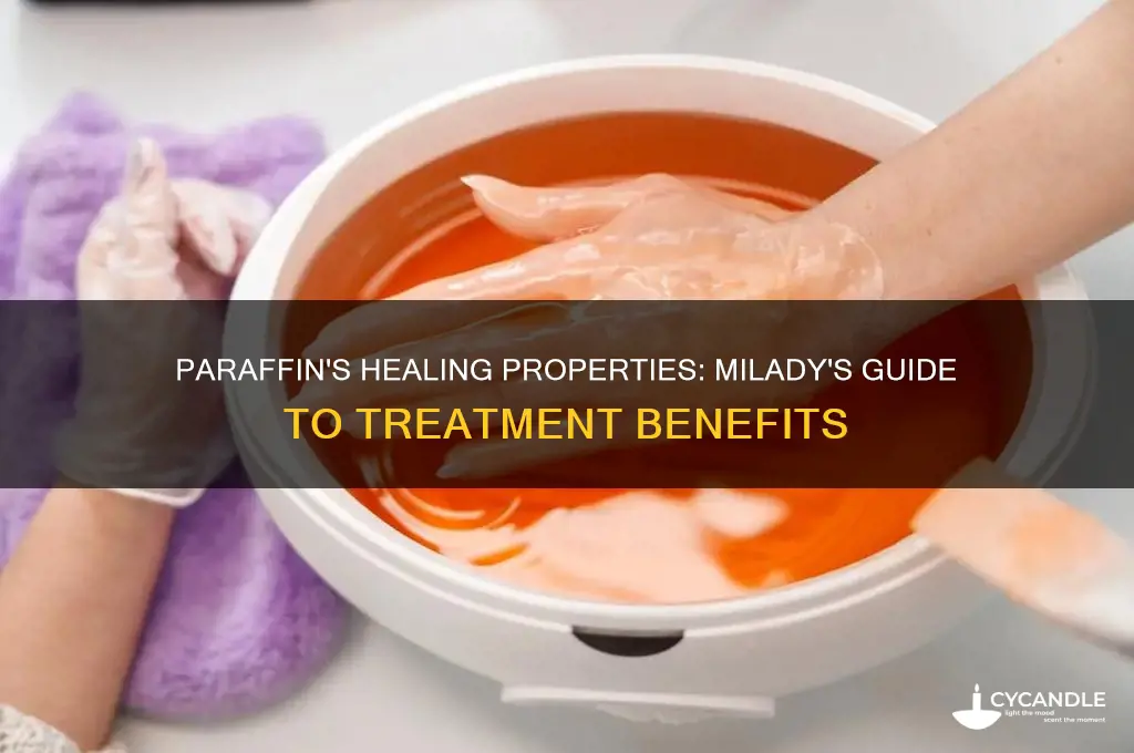 what treatment properties does paraffin have milady