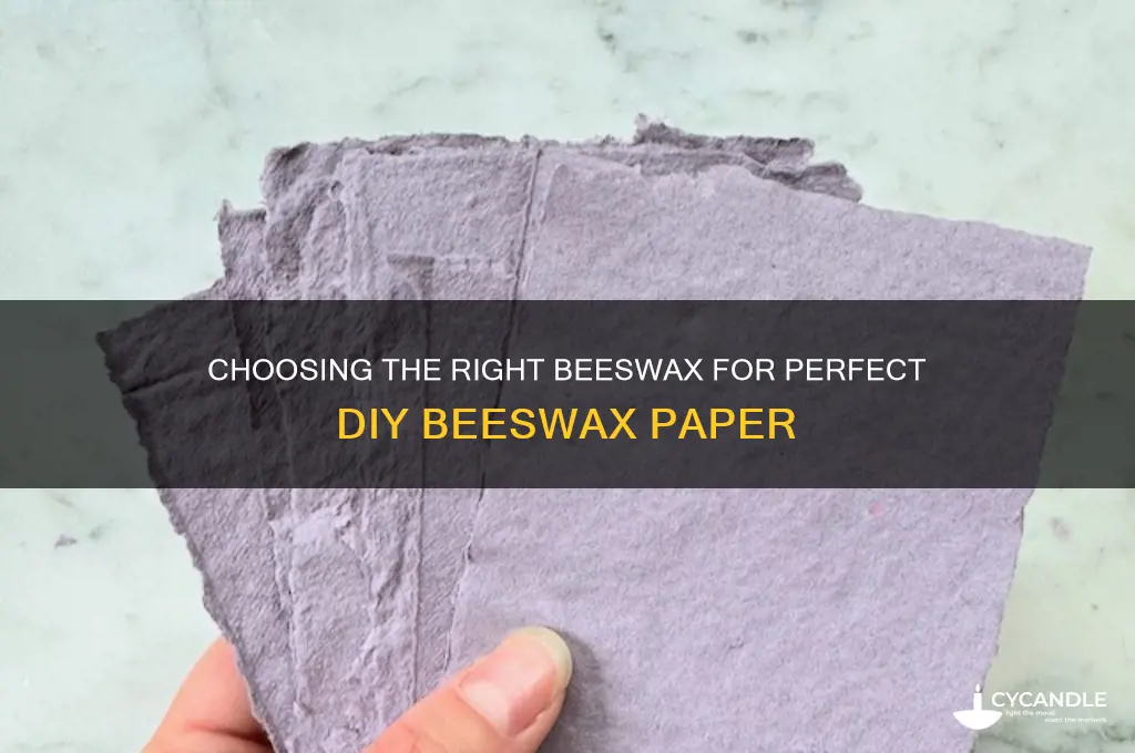what type of beeswax do you use for beeswax paper