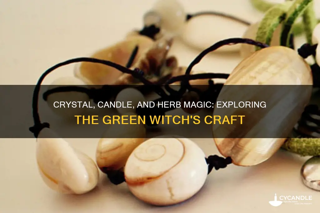 what type of witch uses crystals candles and herbs