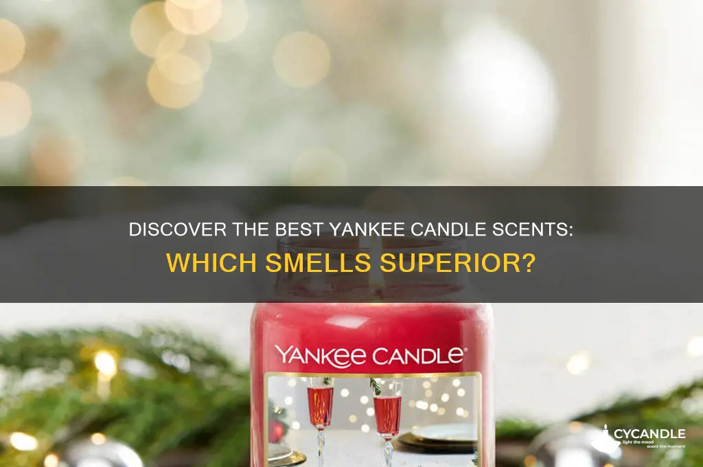 what type of yankee candle smell better
