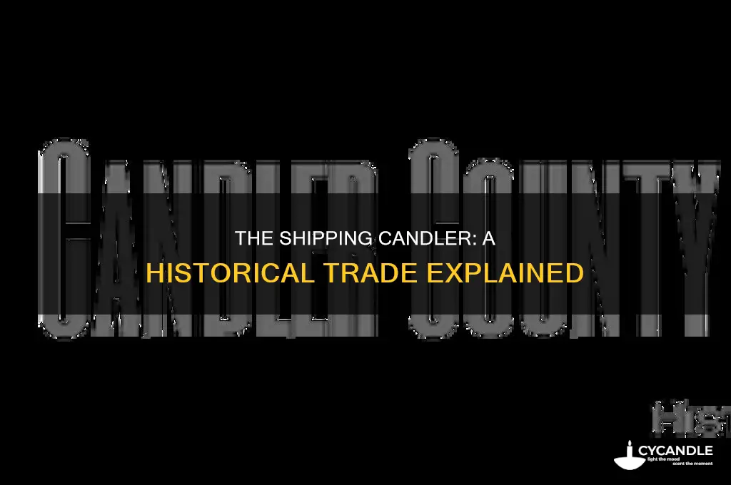 what was a shipping candler