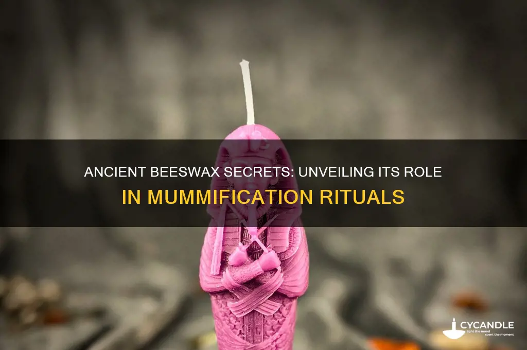 what was beeswax used for in mummification