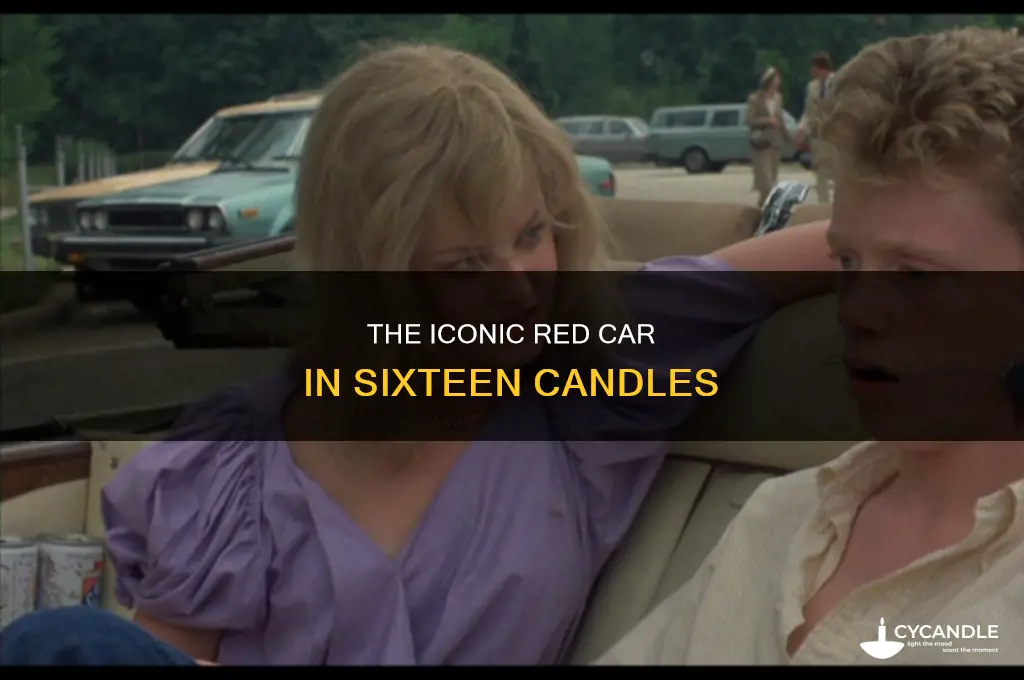 what was the red car in sixteen candles