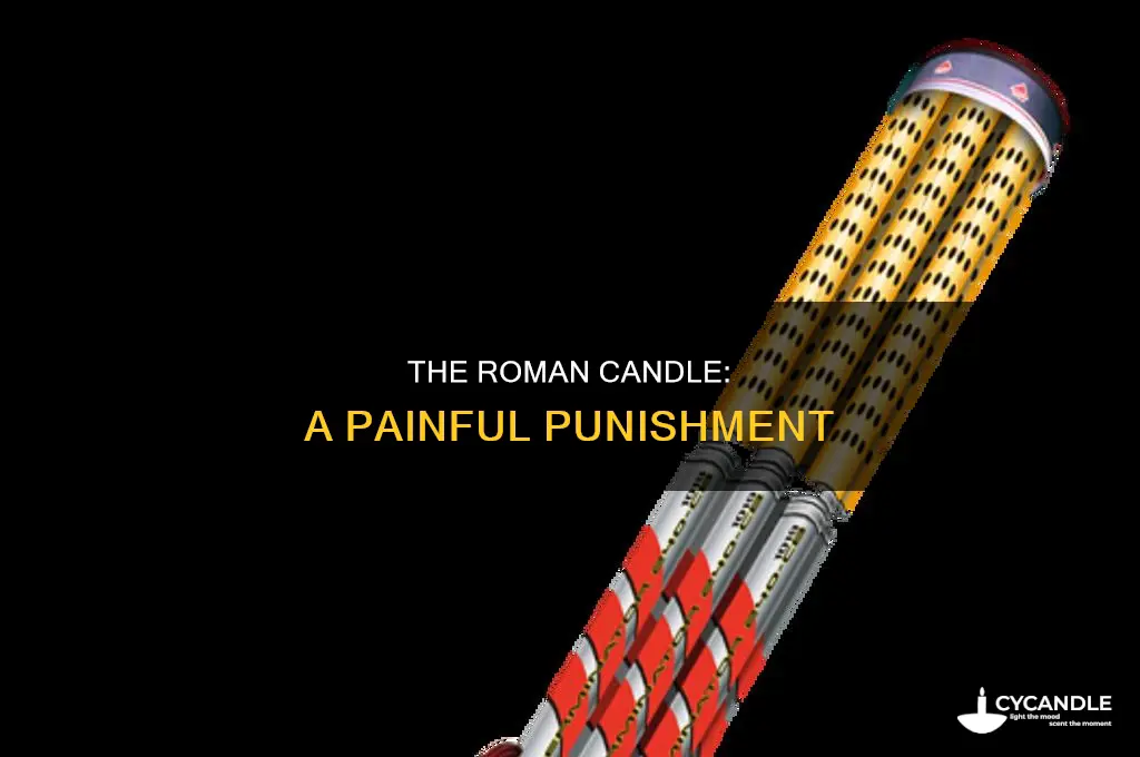 what was the roman candle punishment
