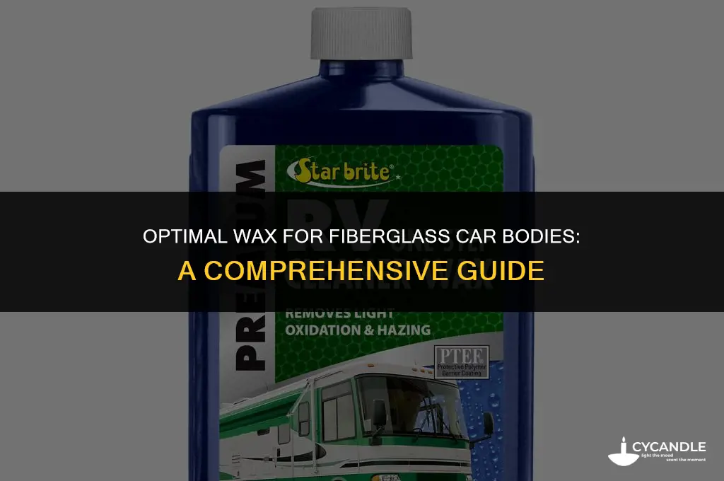 what wax works best for fiberglass car body