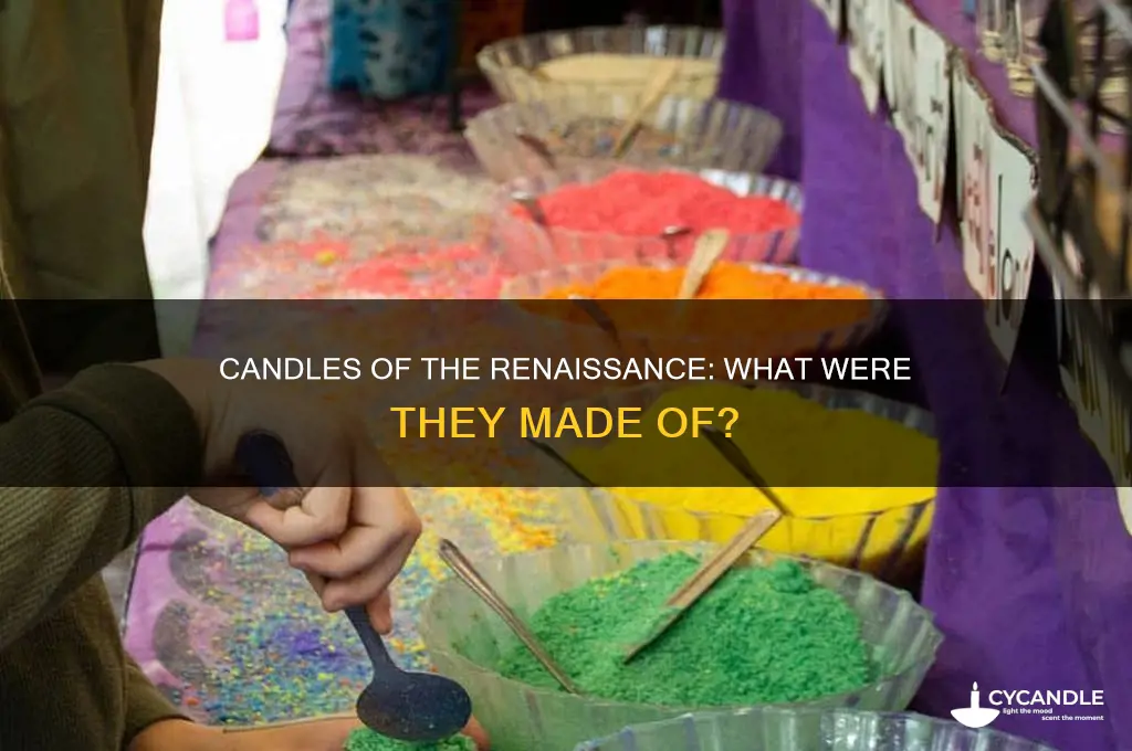 what were candles made of during the renaissanc