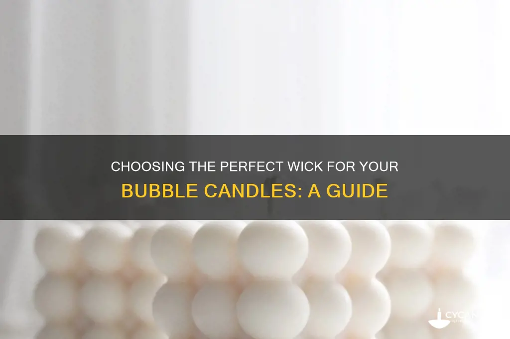 what wick to use for bubble candles