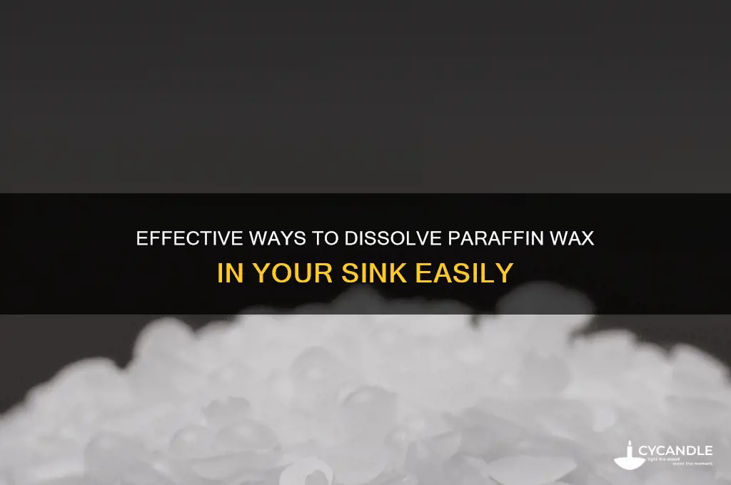 what will dissolve paraffin wax in a sink