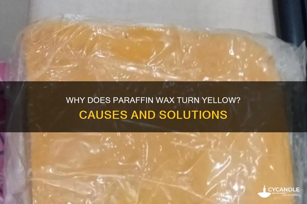 what would cause paraffin wax to turn yellow