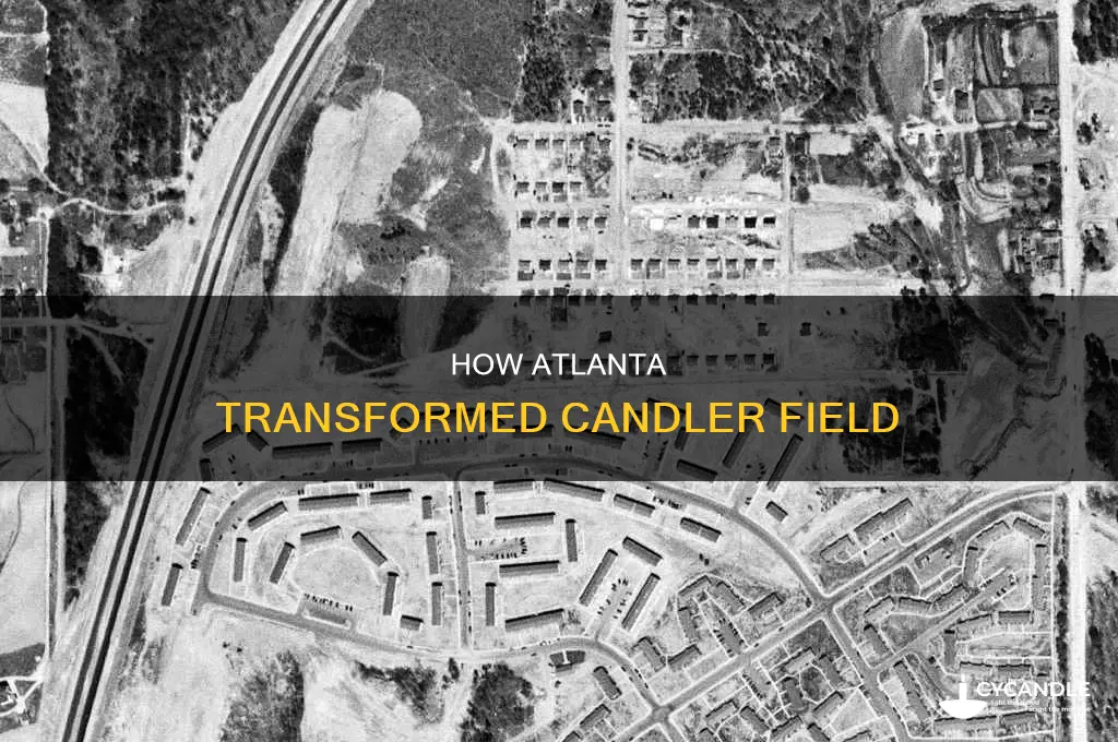 what year did atlanta take over candler field what improvements