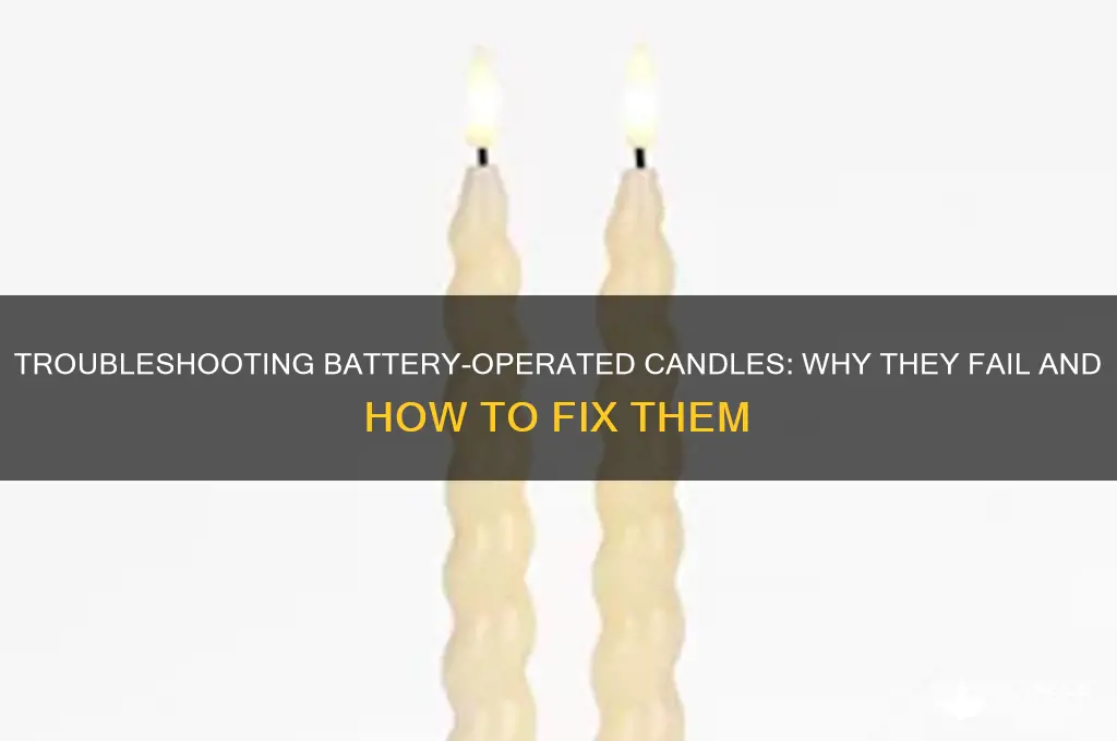 when a battery operated candle wont work