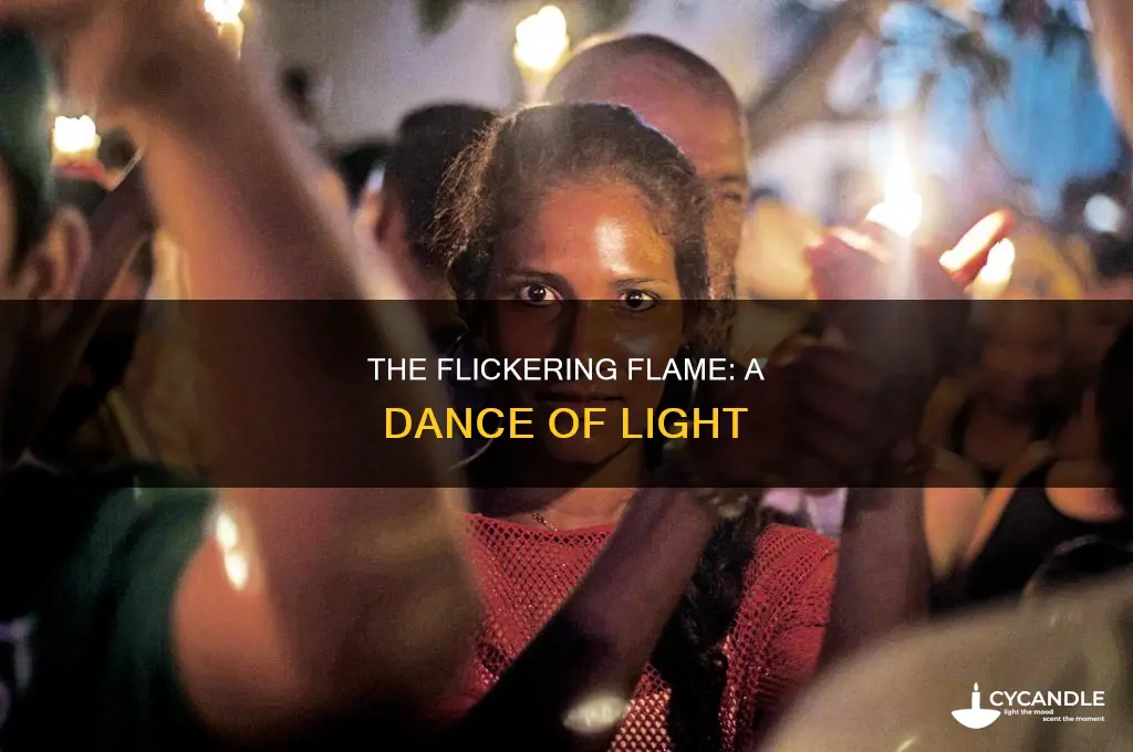 when a candle flame dances
