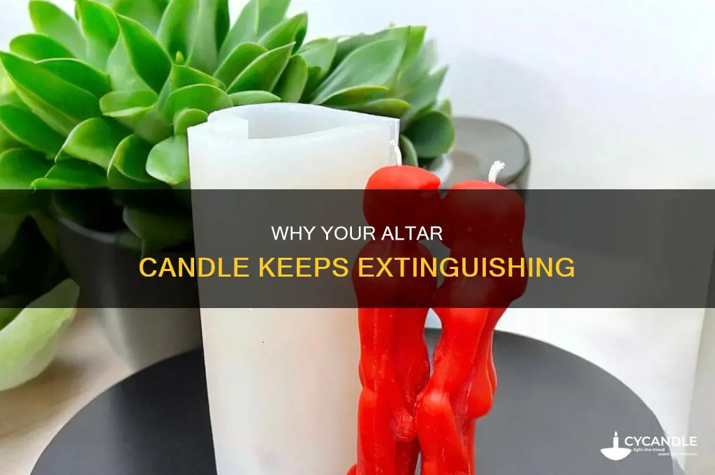 when a candle keeps going out on your altar