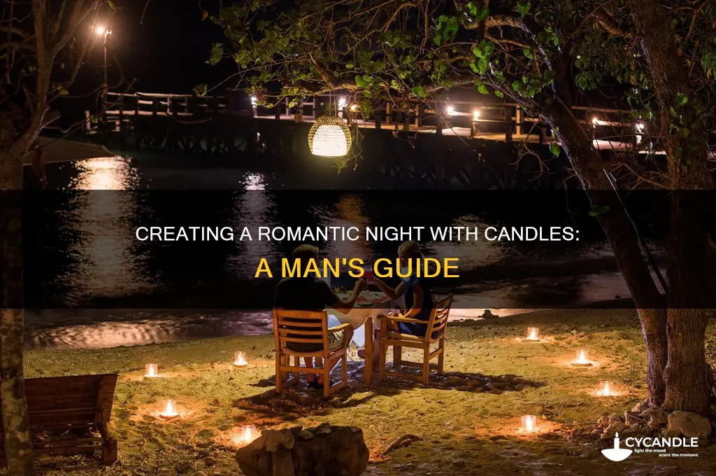 when a man create a romantic night with candles